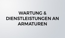 WARTUNG & DIENSTLEISTUNGEN AN ARMATUREN 